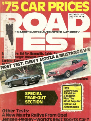 ROAD TEST MAGAZINE 1974 NOV - MONZA, MACH 1, NEW AMC, JENSEN-HEALEY, MANTA
